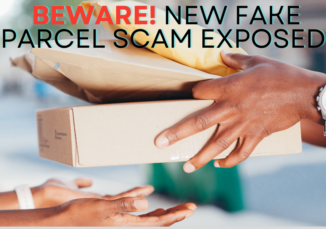 Beware! New Fake Parcel Scam Exposed